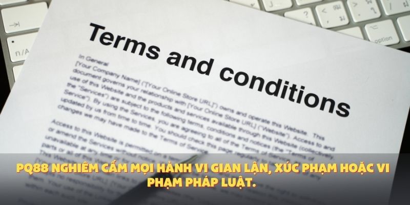 PQ88 nghiêm cấm mọi hành vi gian lận, xúc phạm hoặc vi phạm pháp luật.