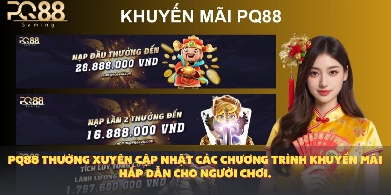 PQ88 thường xuyên cập nhật các chương trình khuyến mãi hấp dẫn cho người chơi.