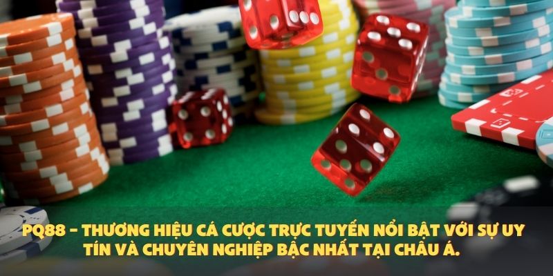 PQ88 – Thương hiệu cá cược trực tuyến nổi bật với sự uy tín và chuyên nghiệp bậc nhất tại châu Á.