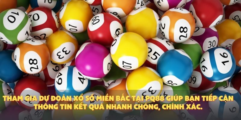 Tham gia dự đoán xổ số miền Bắc tại PQ88 giúp bạn tiếp cận thông tin kết quả nhanh chóng, chính xác.