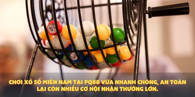 Xổ Số Miền Nam – Trải Nghiệm Dự Đoán May Mắn Với Giải Thưởng Lớn Tại PQ88